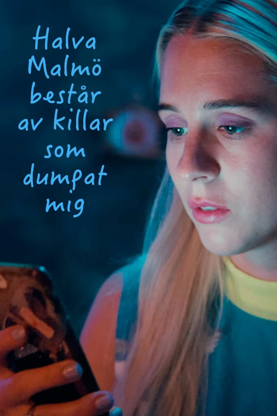 Một Nửa Malmö Là Những Gã Đã Bỏ Tôi (Diary Of A Ditched Girl) [2025]